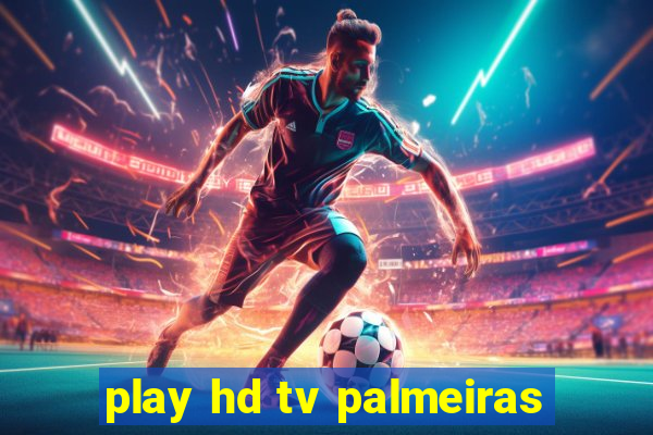 play hd tv palmeiras